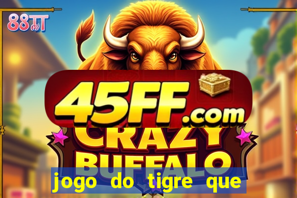 jogo do tigre que da bonus